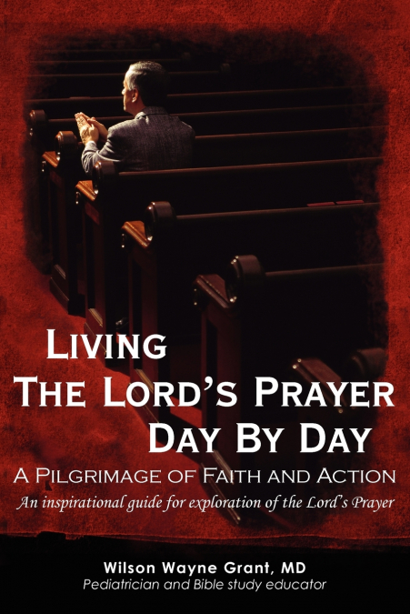 Living The Lord’s Prayer Day By Day