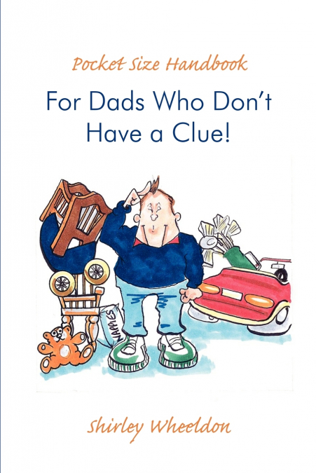 Pocket Size Handbook for Dads Who Don’t Have a Clue!
