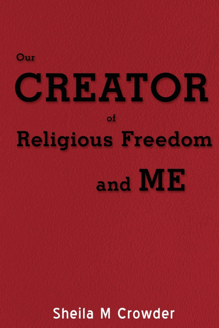Our Creator of Religious Freedom and Me
