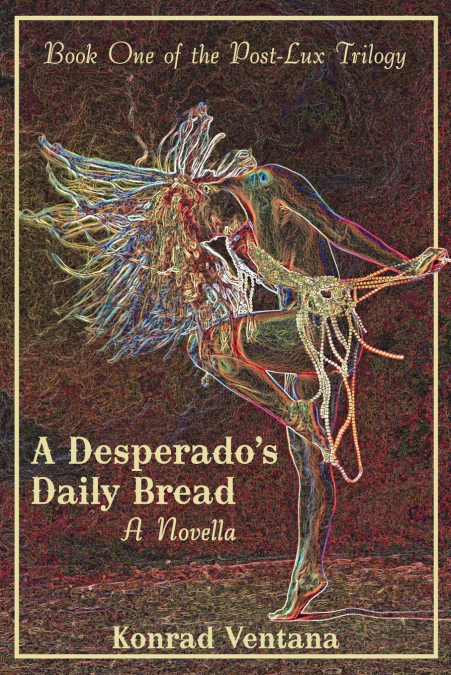 A Desperado’s Daily Bread