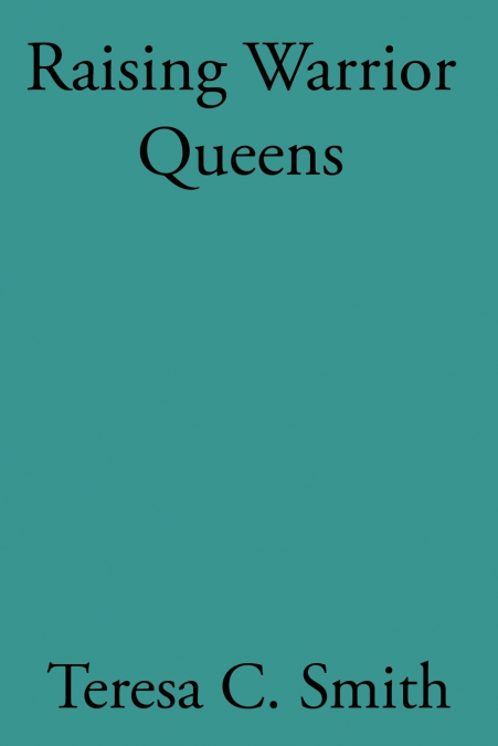 Raising Warrior Queens