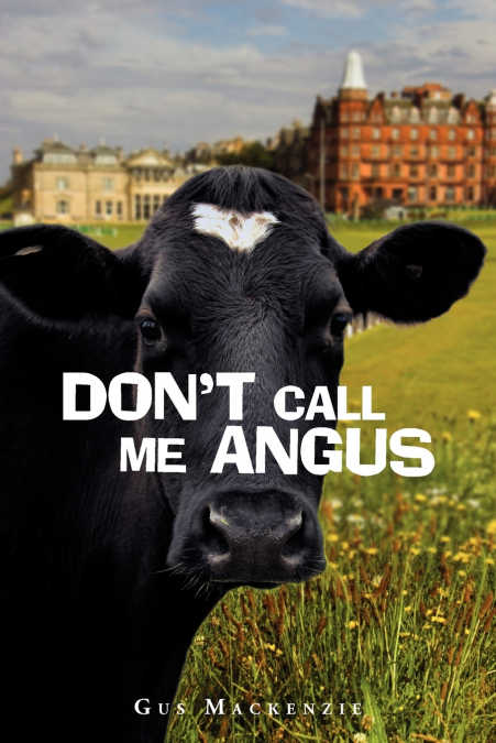 Don’t Call Me Angus