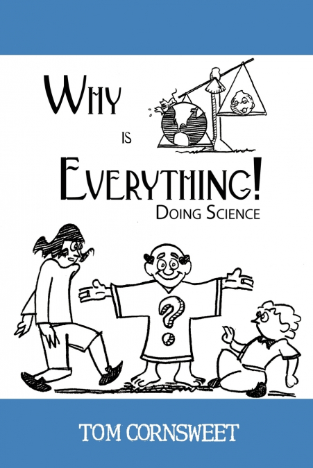 Why is Everything!