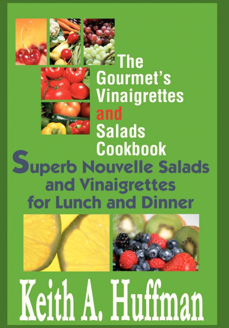 The Gourmet’s Vinaigrettes and Salads Cookbook