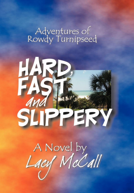 Hard, Fast and Slippery