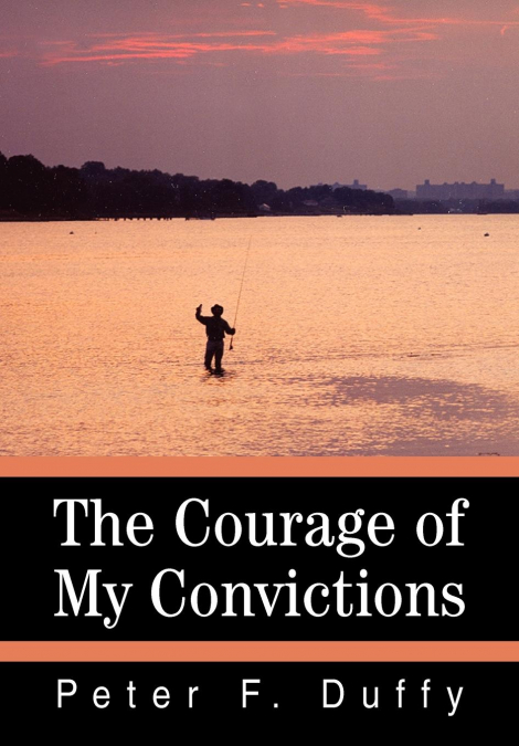 The Courage of My Convictions