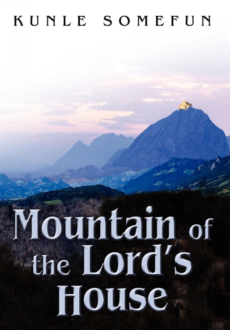 Mountain of the Lord’s House