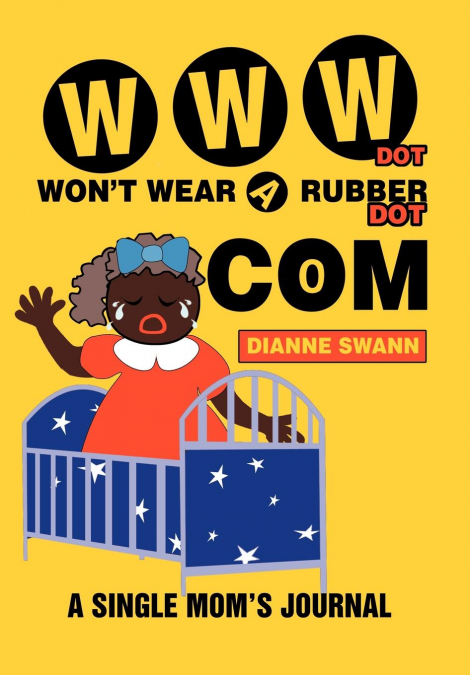WWW Dot Won’t Wear A Rubber Dot Com