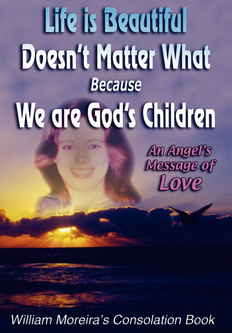 Life is Beautiful Doesn’t Matter What Because We Are God’s Children