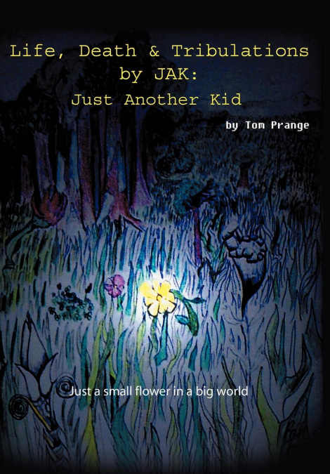 Life, Death and Tribulations by JAK