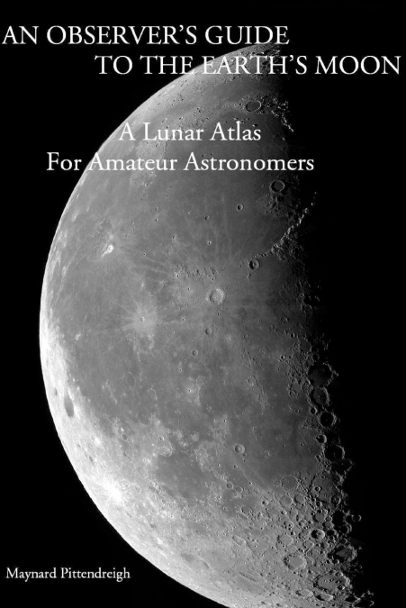 An Observer’s Guide To The Earth’s Moon