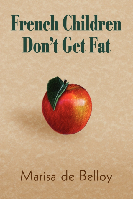 French Children Don’t Get Fat