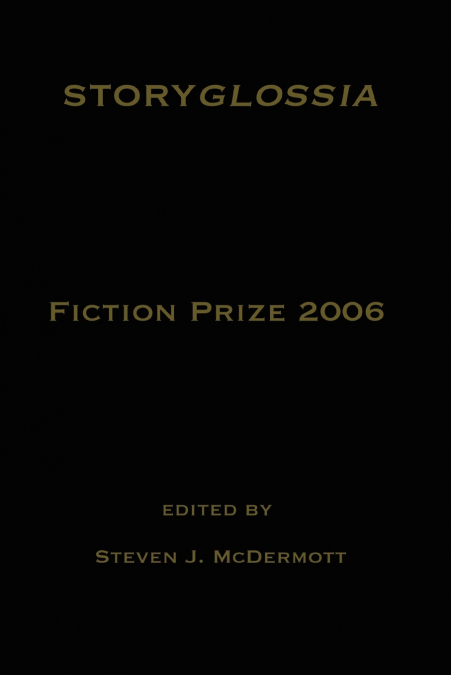 Storyglossia Fiction Prize 2006