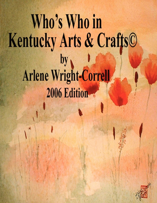 Who’s Who in Kentucky Arts & Crafts(c) 2006 Edition