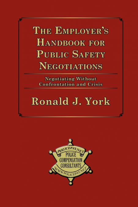 The Employer’s Handbook for Public Safety Negotiations