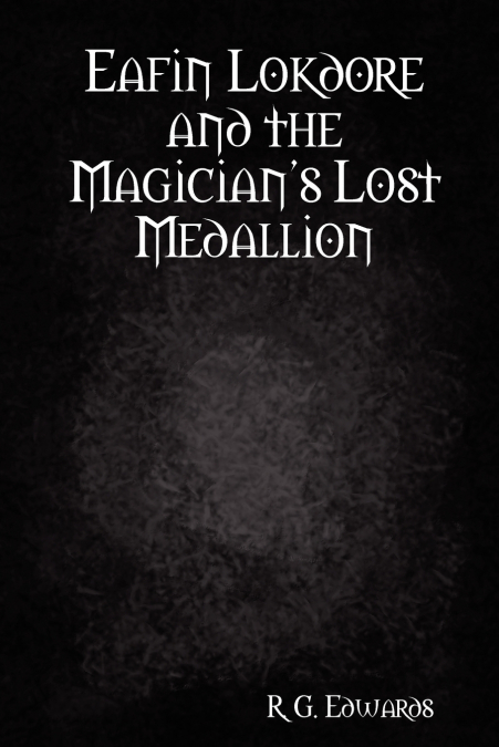 Eafin Lokdore and the Magician’s Lost Medallion