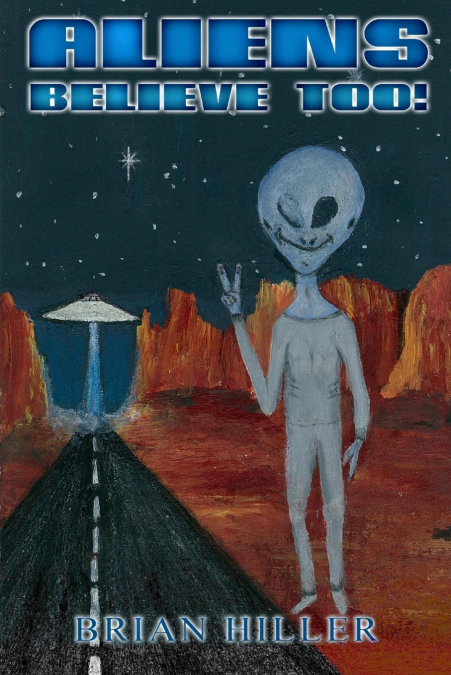 Aliens Believe Too!