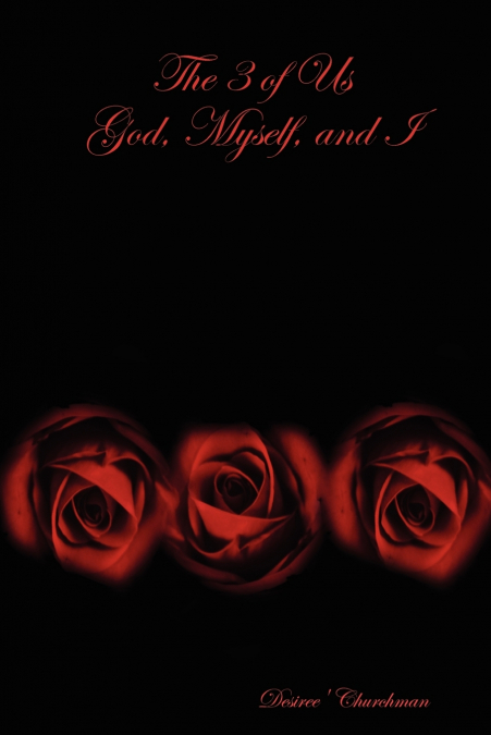 The 3 of Us God, Myself, and I