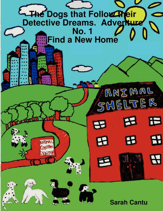 The Dogs that Follow their Detective Dreams.  Adventure No. 1