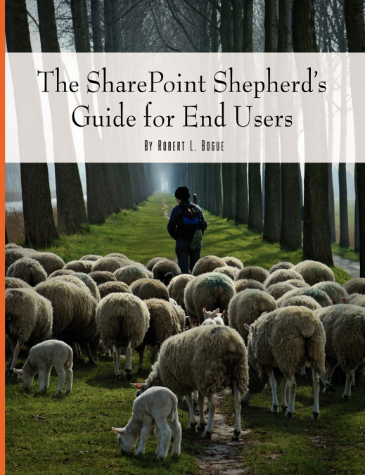 The SharePoint Shepherd’s Guide for End Users