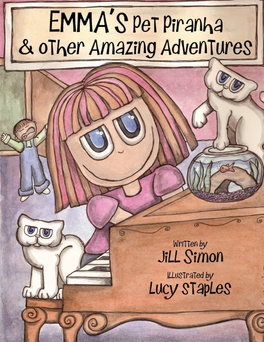 Emma’s Pet Piranha, & other Amazing Adventures