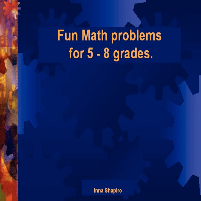 Fun Math problems for 5 - 8 grades