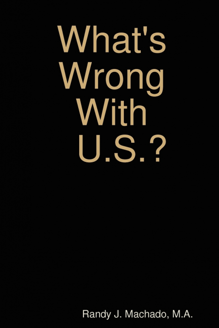 What’s Wrong With U.S.?