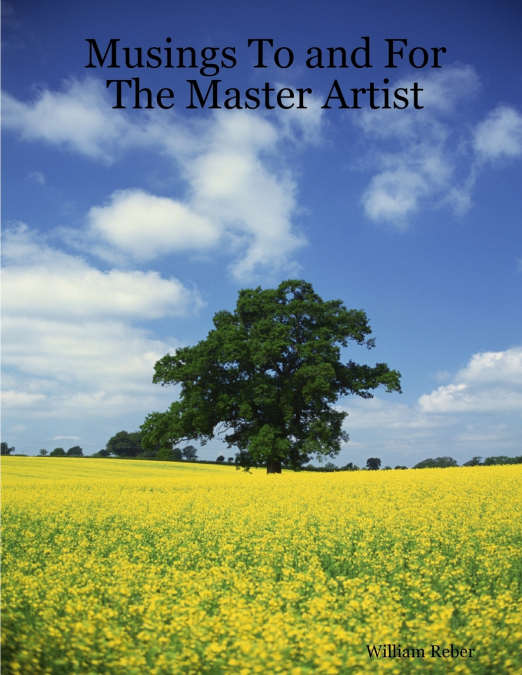 Musings To and For The Master Artist