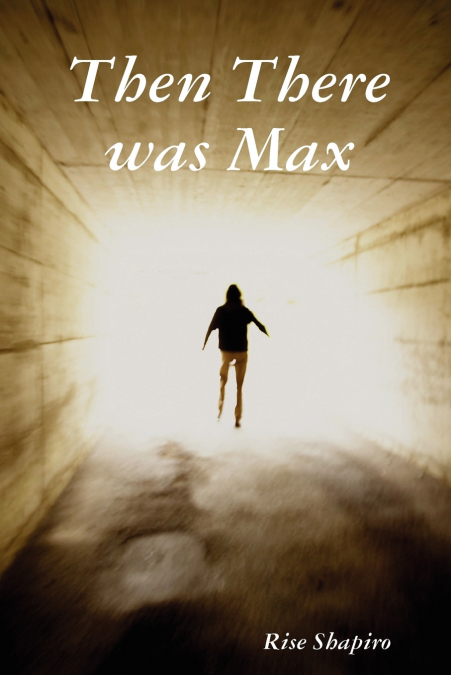 Then There Was Max