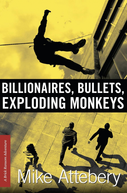 Billionaires, Bullets, Exploding Monkeys