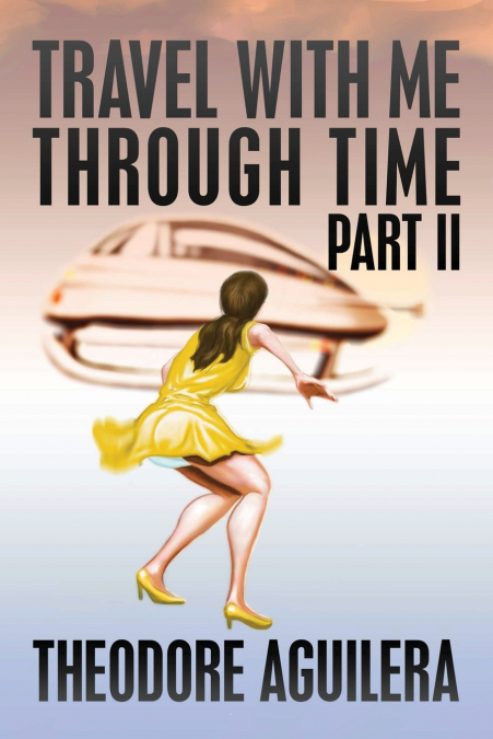 Travel With Me Through Time Part II