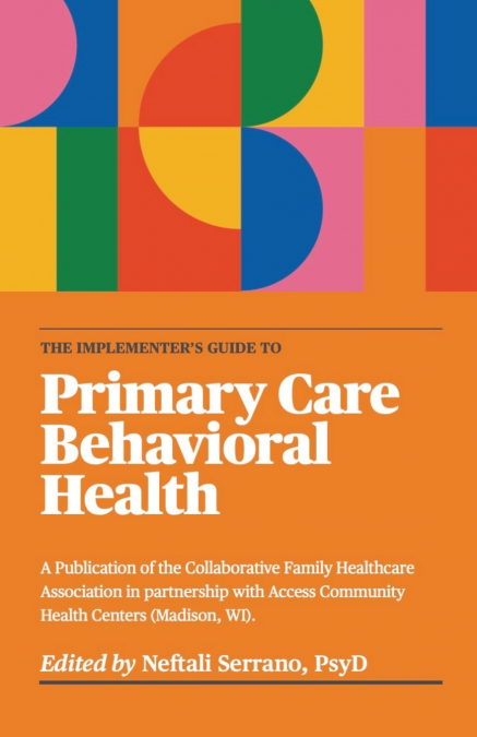 The Implementer’s Guide To Primary Care Behavioral Health