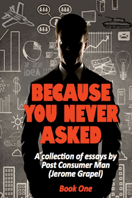 Because You Never Asked (Book One)
