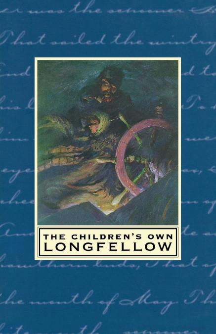 The Children’s Own Longfellow