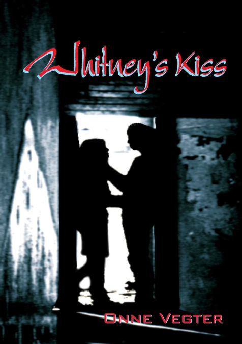 Whitney’s Kiss
