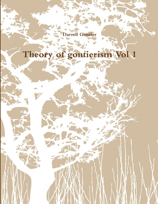 Theory of gontierism Vol 1