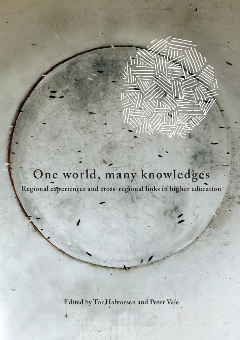 One World, Many Knowledges. Regional experiences and cross-regional links in higher education
