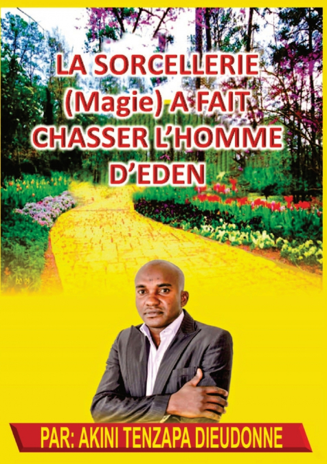 La Sorcellerie(Magie)A Fait Chasser L’Homme D’Eden