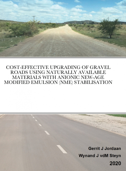 COST-EFFECTIVE UPGRADING OF GRAVEL ROADS USING NATURALLY AVAILABLE MATERIALS WITH ANIONIC NEW-AGE MODIFIED EMULSION (NME) STABILISATION