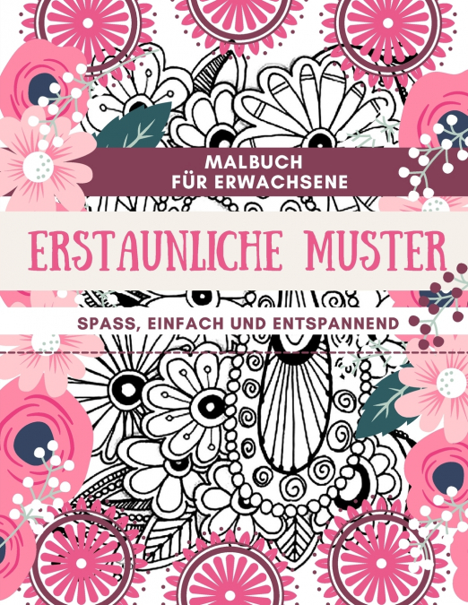 Malbuch für Erwachsene Erstaunliche Muster | Spaß, einfach und entspannend