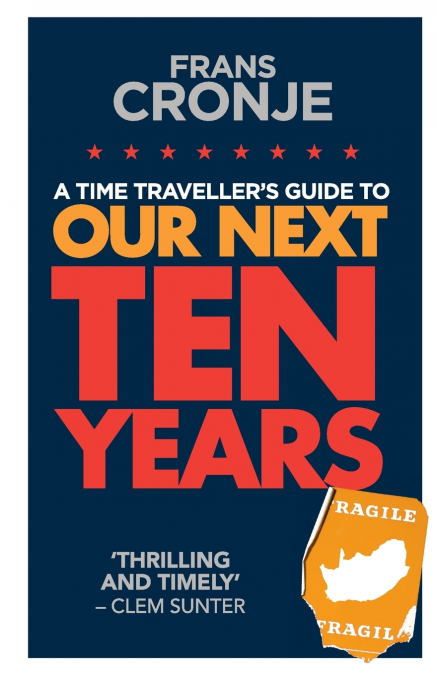 A Time Traveller’s Guide to Our Next Ten Years