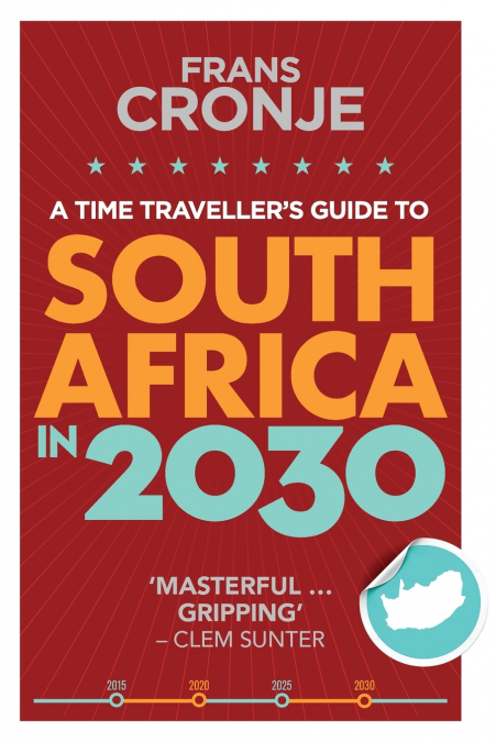 A Time Traveller’s Guide to South Africa in 2030