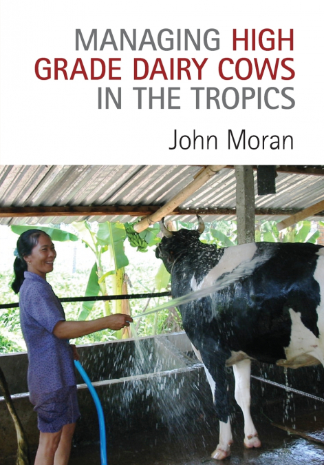 Managing High Grade Dairy Cows in the Tropics