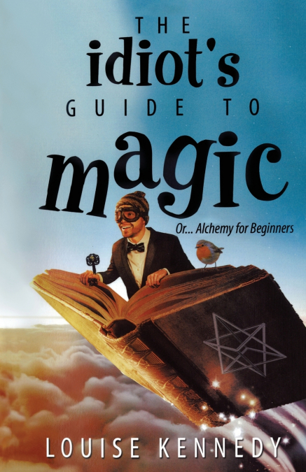 The Idiot’s Guide To Magic