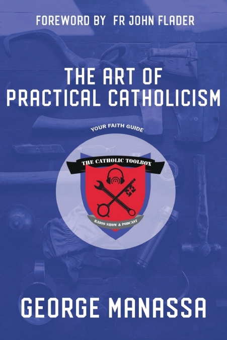 The Art of Practical Catholicism