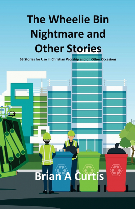 The Wheelie Bin Nightmare and Other Stories
