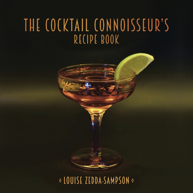 The Cocktail Connoisseur’s Recipe Book