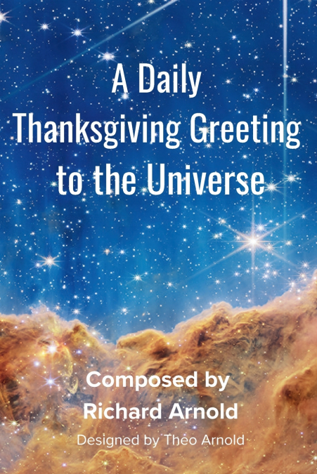 A Daily  Thanksgiving Greeting  to the Universe