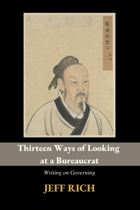 Thirteen Ways of Looking at a Bureaucrat