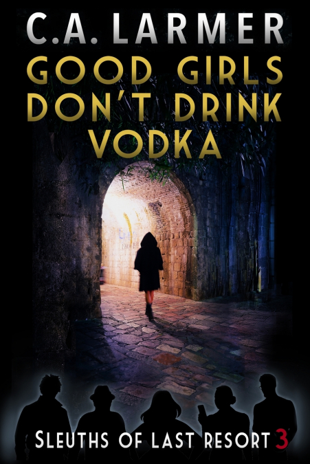 Good Girls Don’t Drink Vodka